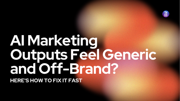 AI Marketing Outputs Feel Generic and Off-Brand? Here's How to Fix It Fast